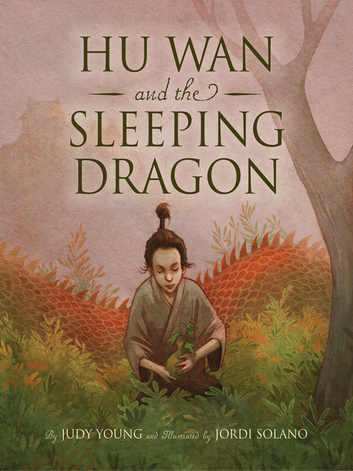 Title details for Hu Wan and the Sleeping Dragon by Judy Young - Available
